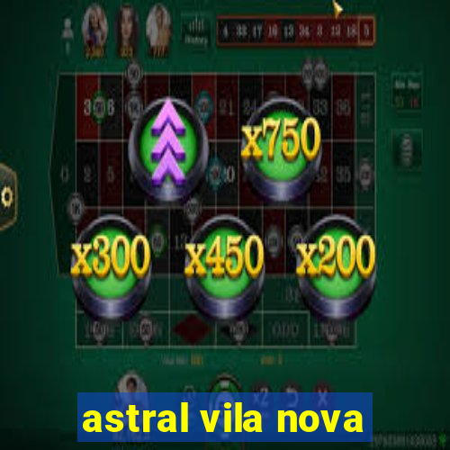 astral vila nova