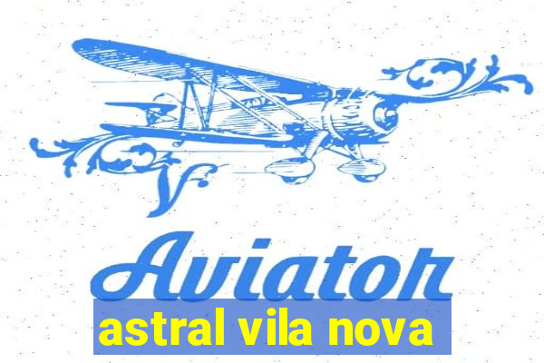 astral vila nova