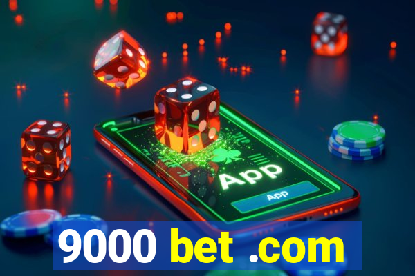 9000 bet .com