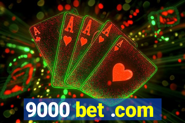 9000 bet .com