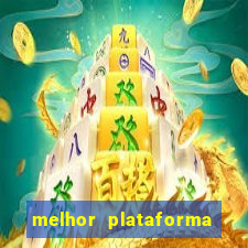 melhor plataforma do tigrinho