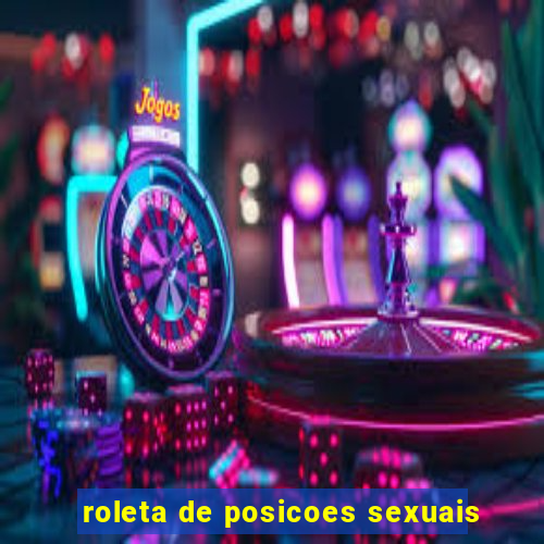 roleta de posicoes sexuais