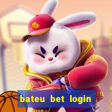 bateu bet login entrar na minha conta