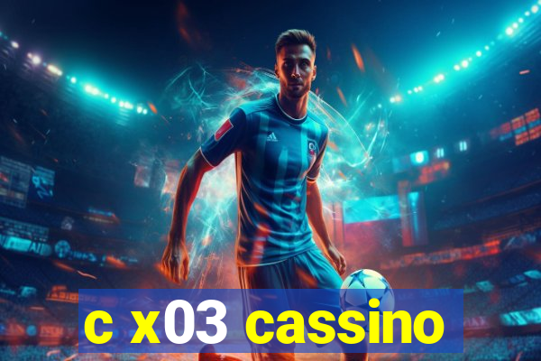 c x03 cassino