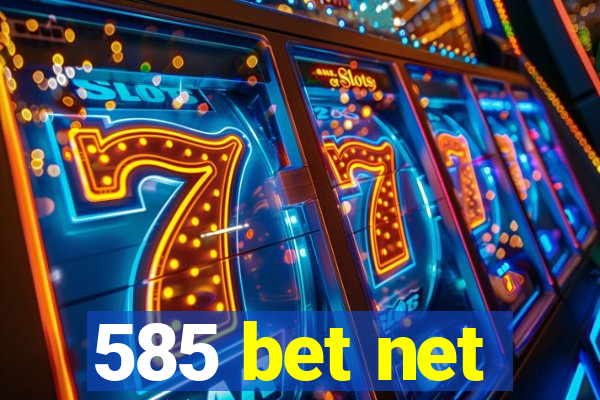 585 bet net