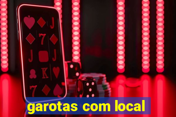 garotas com local