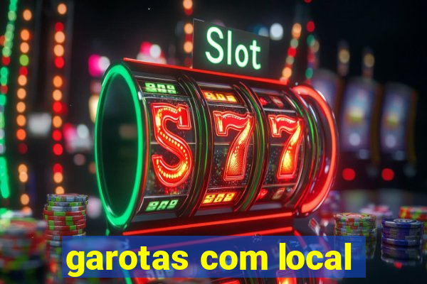 garotas com local