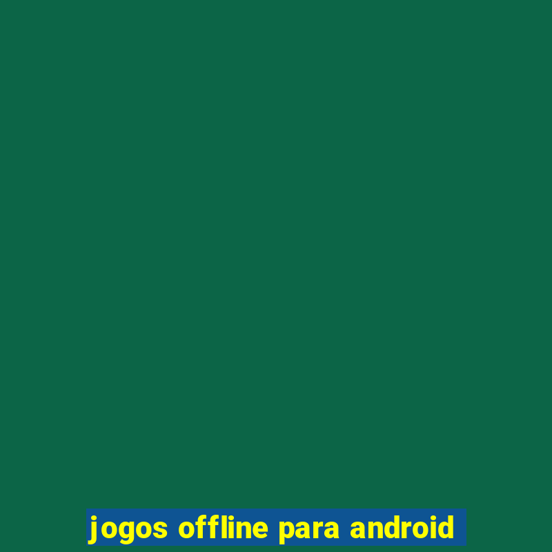 jogos offline para android