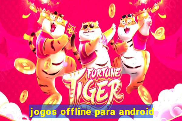 jogos offline para android