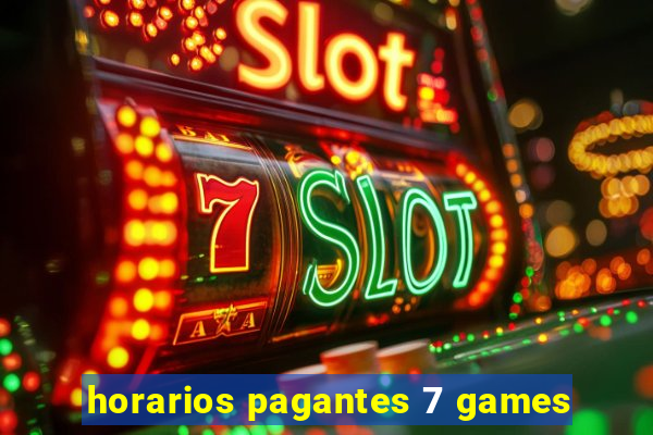 horarios pagantes 7 games