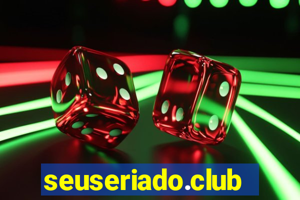 seuseriado.club