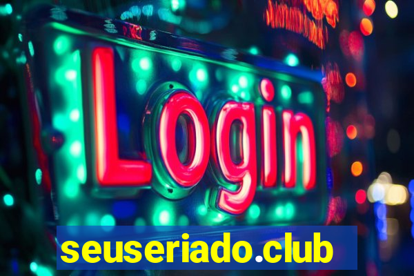 seuseriado.club