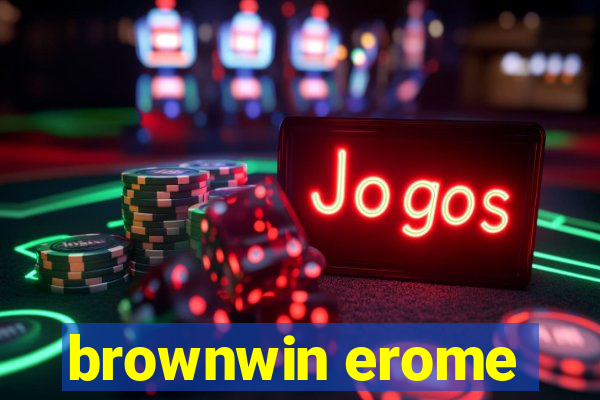 brownwin erome