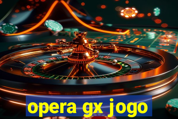 opera gx jogo