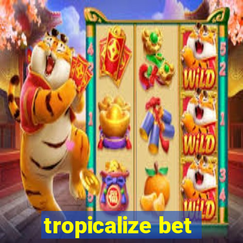 tropicalize bet