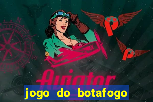 jogo do botafogo ao vivo em hd