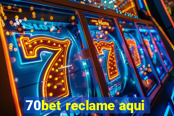 70bet reclame aqui