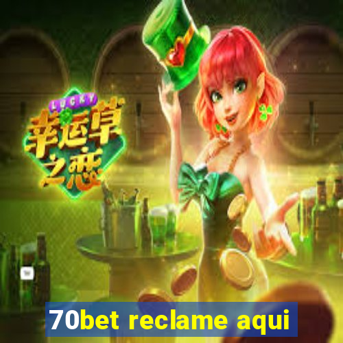 70bet reclame aqui