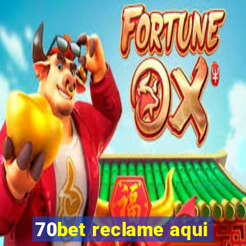 70bet reclame aqui