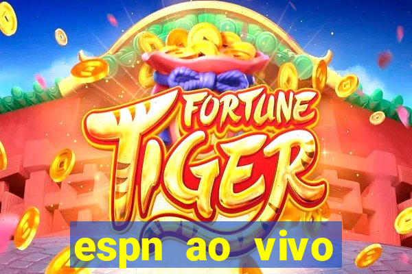 espn ao vivo online grátis