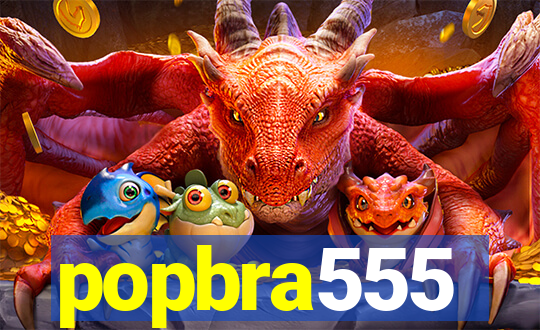 popbra555