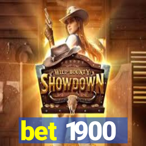 bet 1900