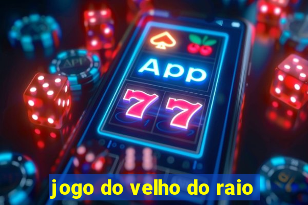 jogo do velho do raio