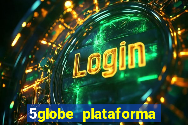 5globe plataforma de jogos