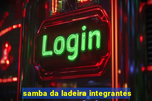 samba da ladeira integrantes