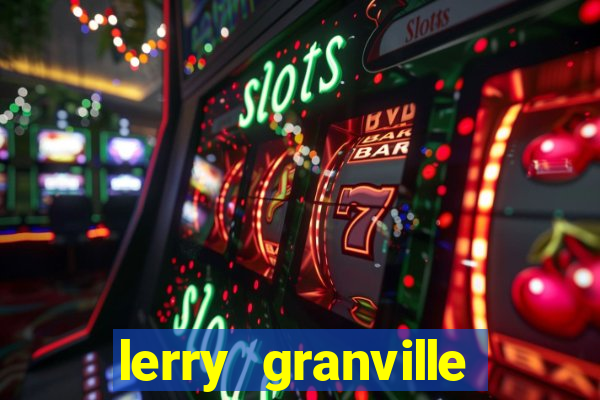 lerry granville reclame aqui