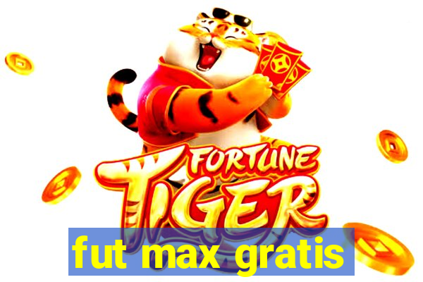 fut max gratis