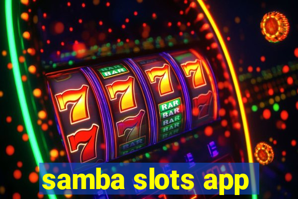 samba slots app