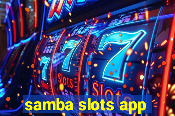 samba slots app