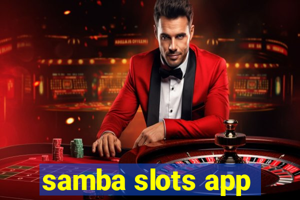 samba slots app