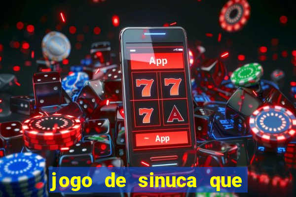 jogo de sinuca que ganha dinheiro de verdade