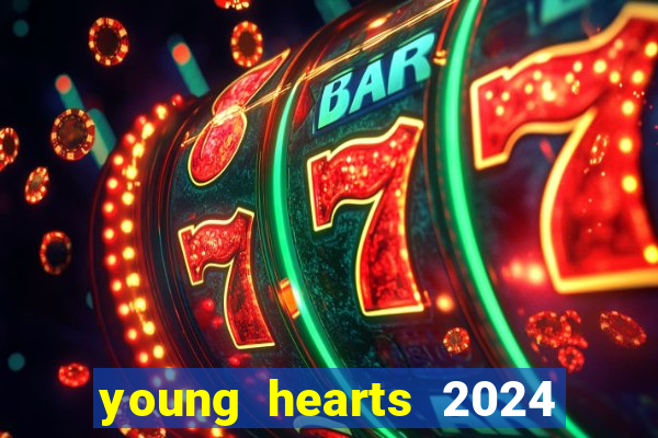 young hearts 2024 assistir online