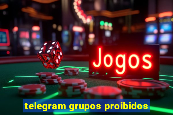 telegram grupos proibidos