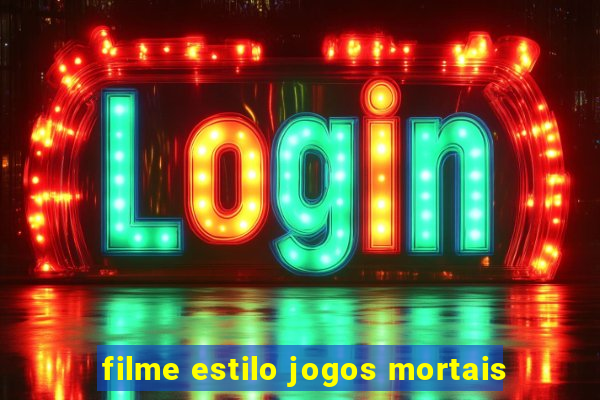 filme estilo jogos mortais