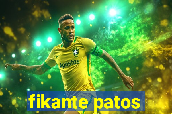 fikante patos