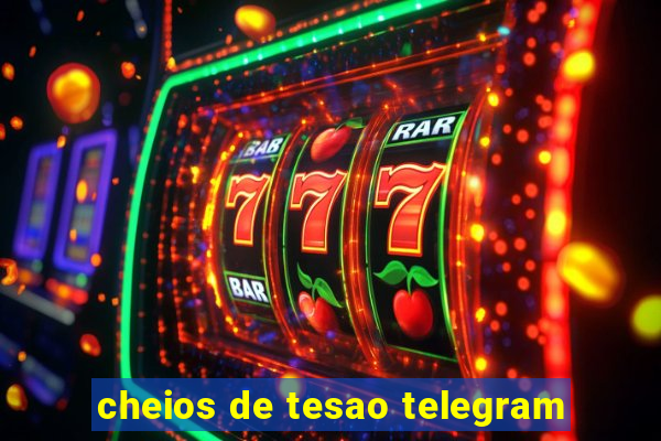 cheios de tesao telegram