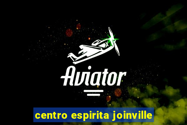 centro espirita joinville