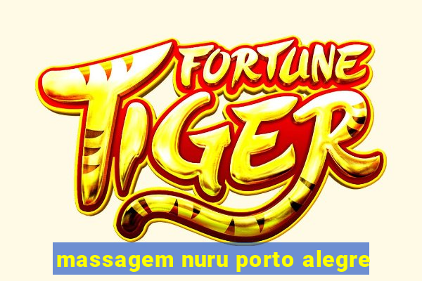 massagem nuru porto alegre