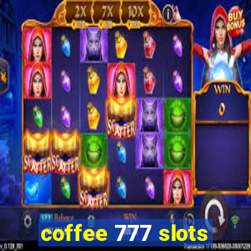 coffee 777 slots