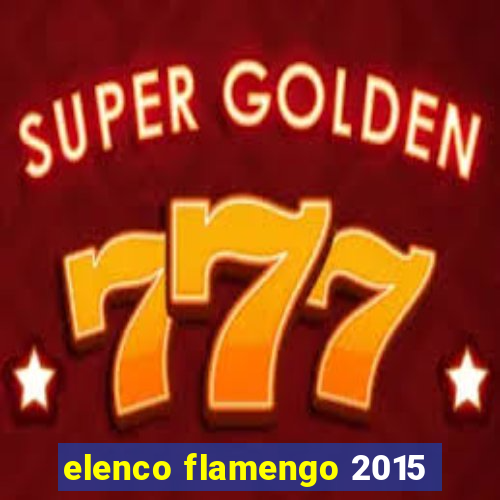 elenco flamengo 2015