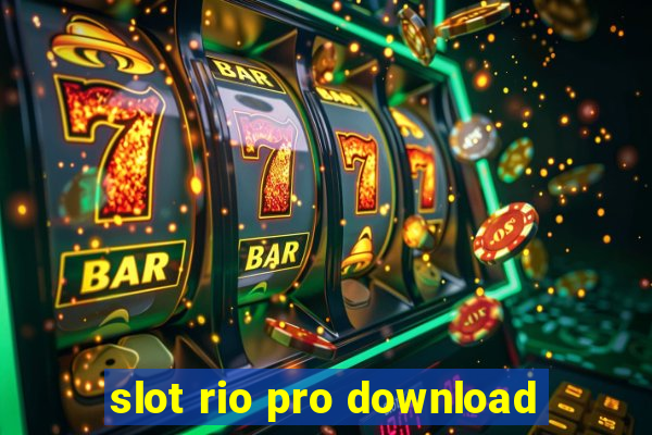 slot rio pro download