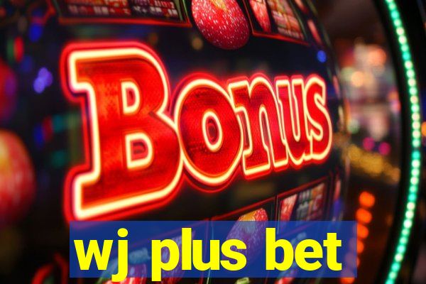 wj plus bet