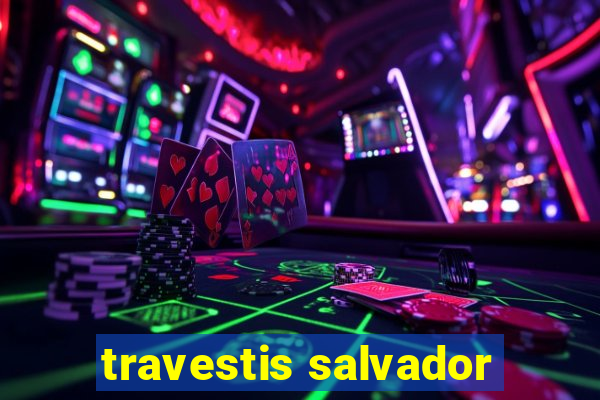 travestis salvador