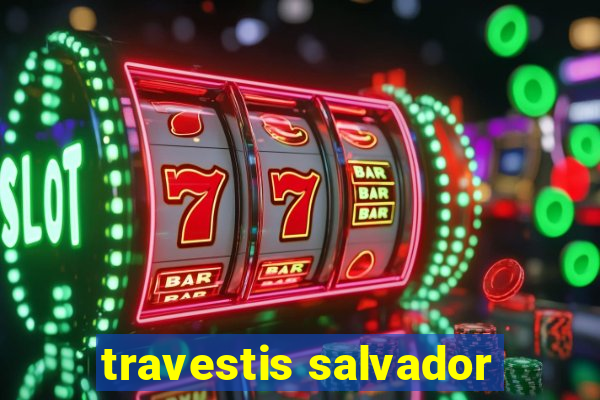 travestis salvador