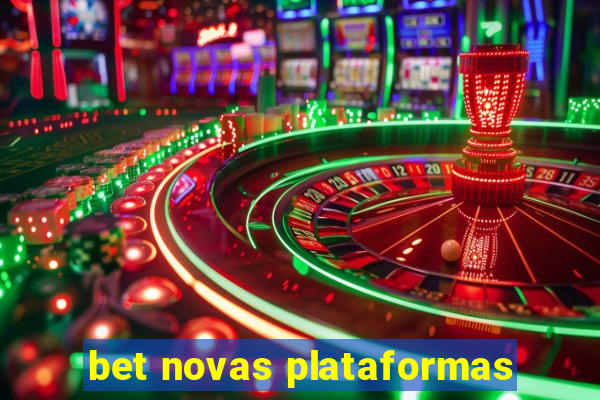 bet novas plataformas