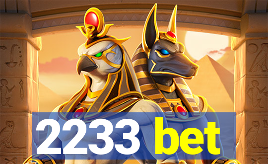 2233 bet